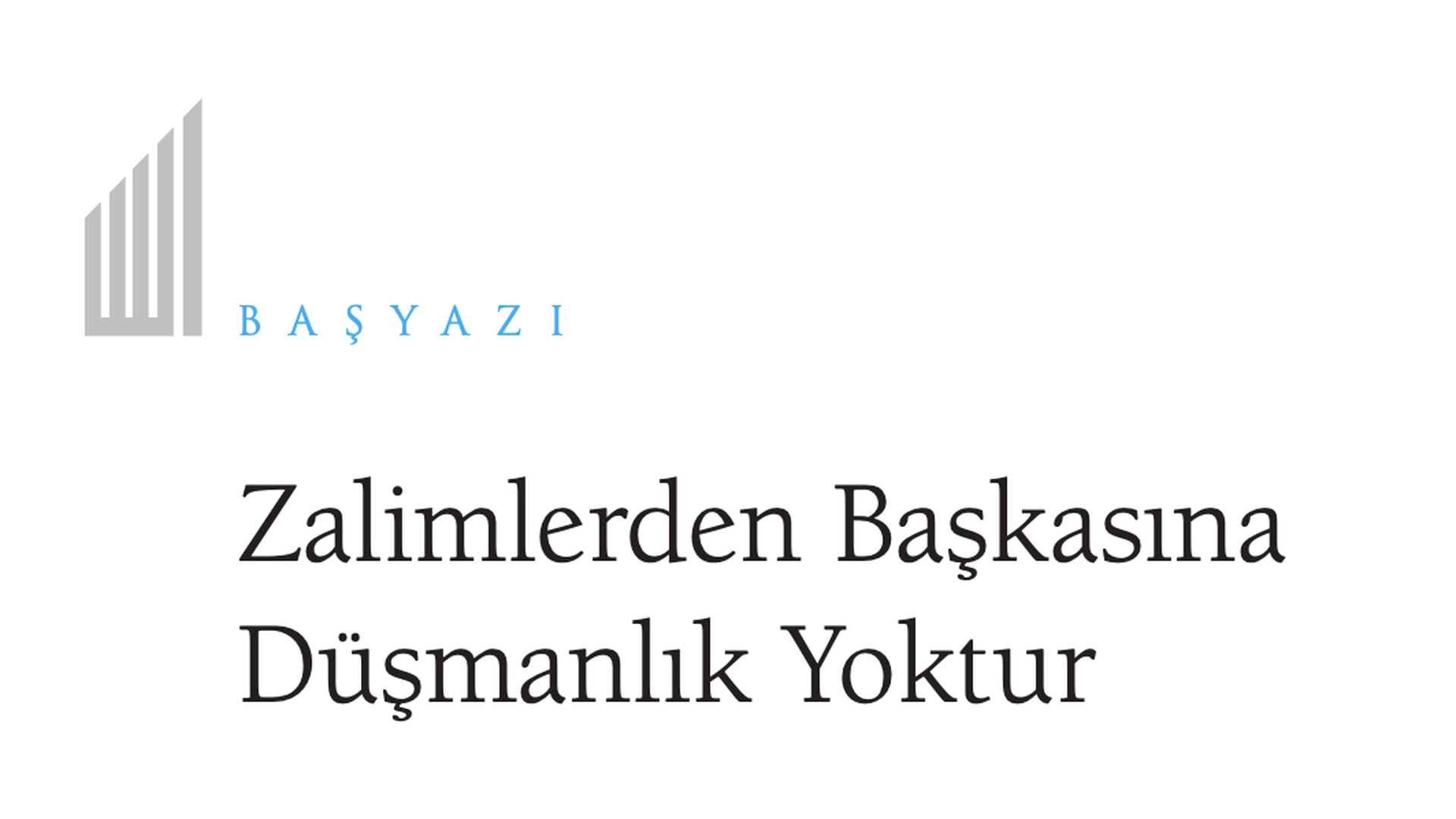 Zalimlerden Başkasına Düşmanlık Yoktur